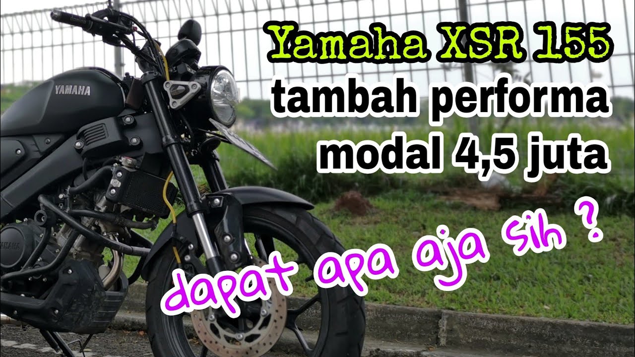 XSR155 MODIF 4,5JT DAPAT APA AJA SIH ?