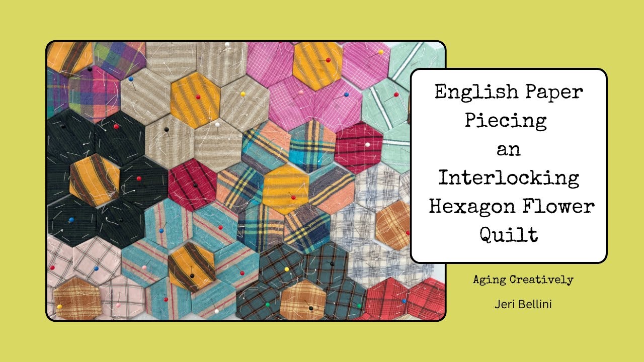 Stitching a Hexagon Quilt: English Paper Piecing