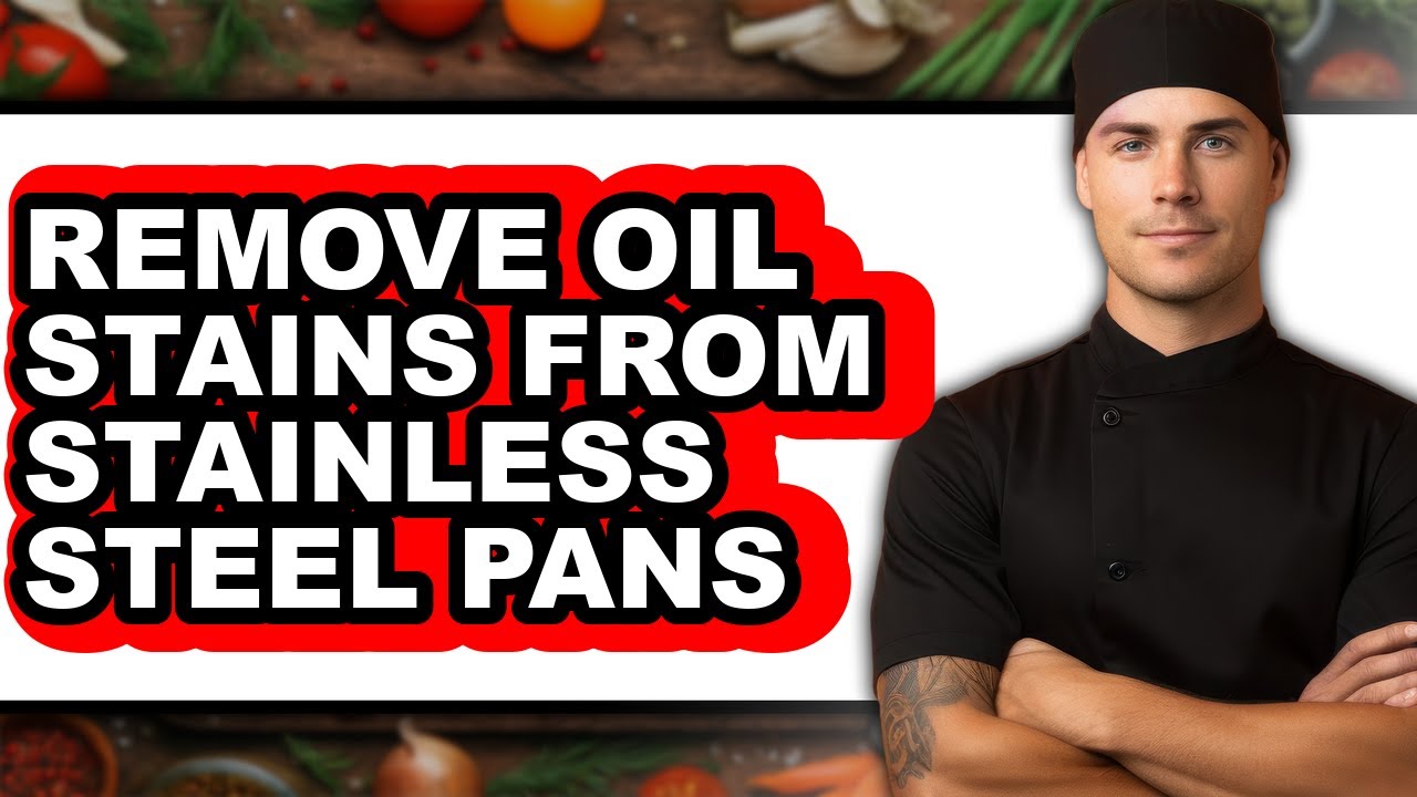 How to Remove Oil Stains from Stainless Steel Pans (full Guide)