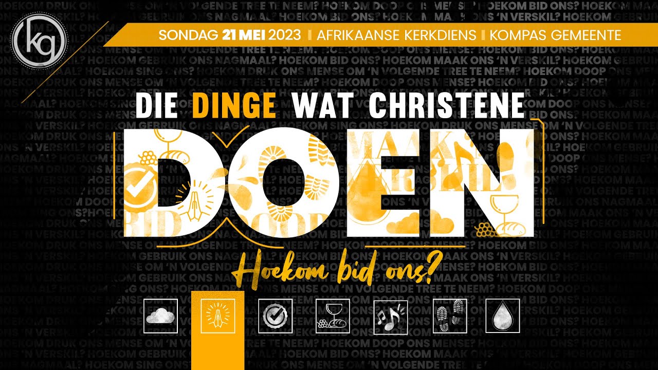 Die dinge wat Christene doen - Hoekom bid ons?