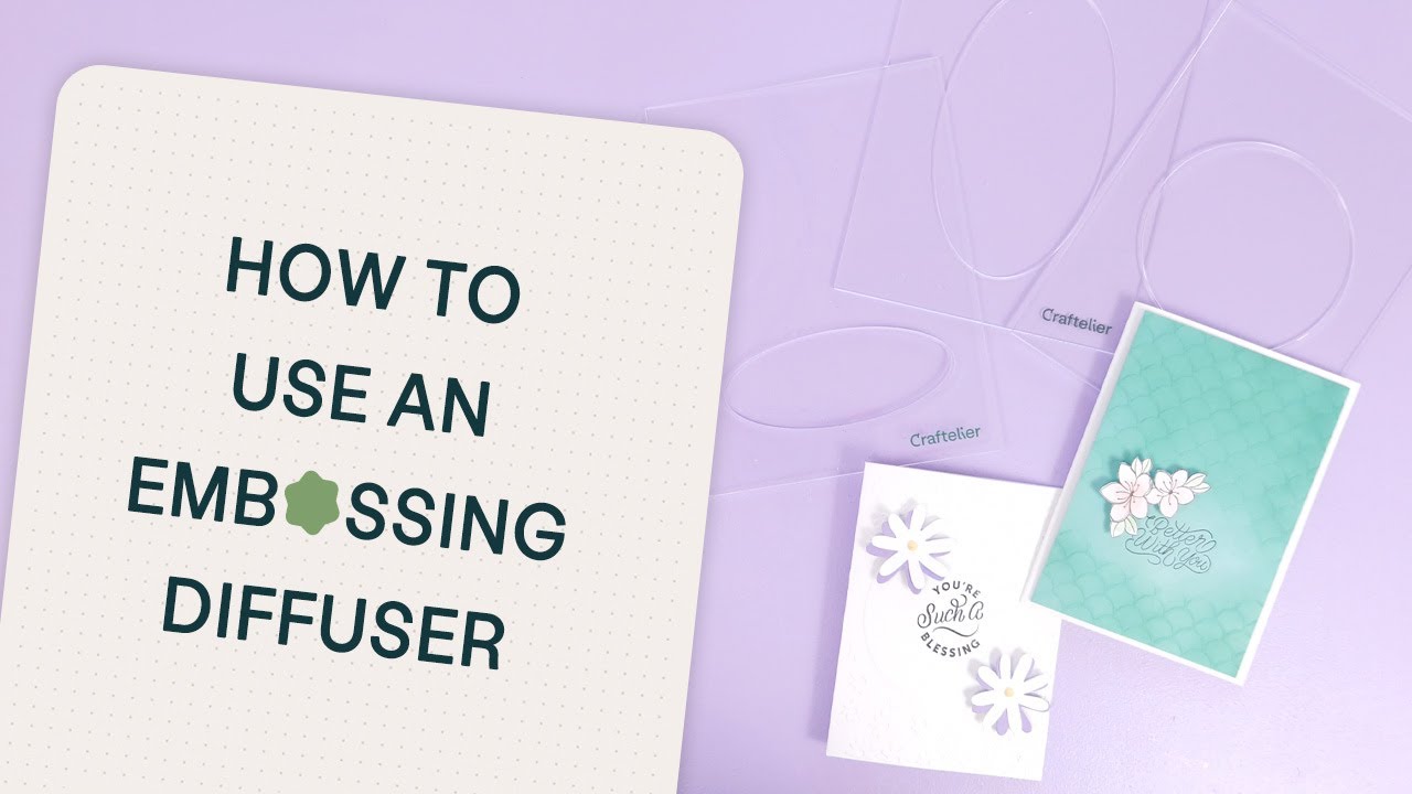 Learn how to use an embossing diffuser - Craftelier