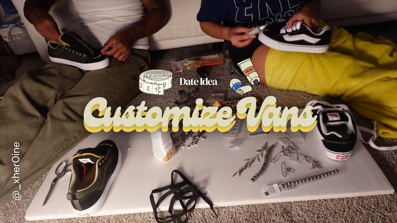 customizing vans & vibe the cutest at-home date night