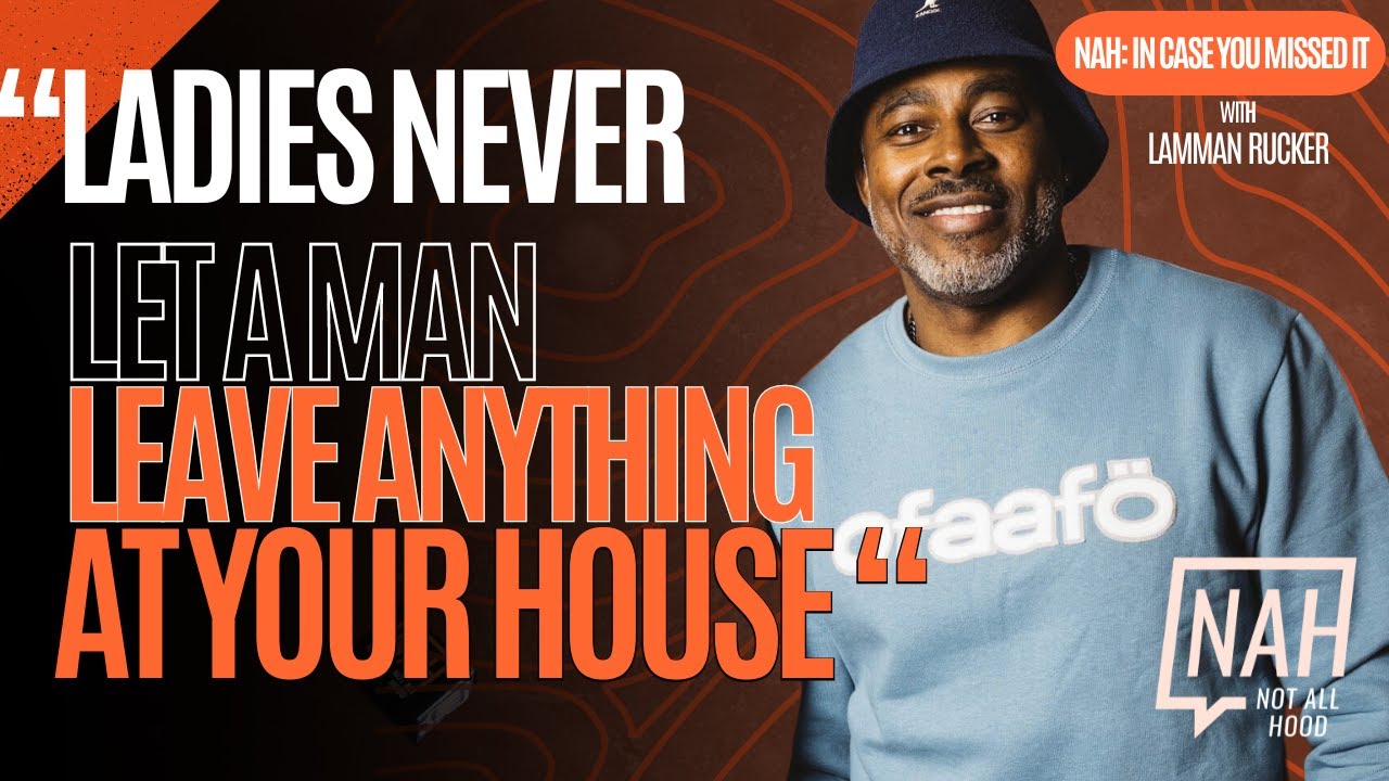NAH: In Case you Missed It- Lamman Rucker - Ladies Never Let a man Leave Anything At Your House-
