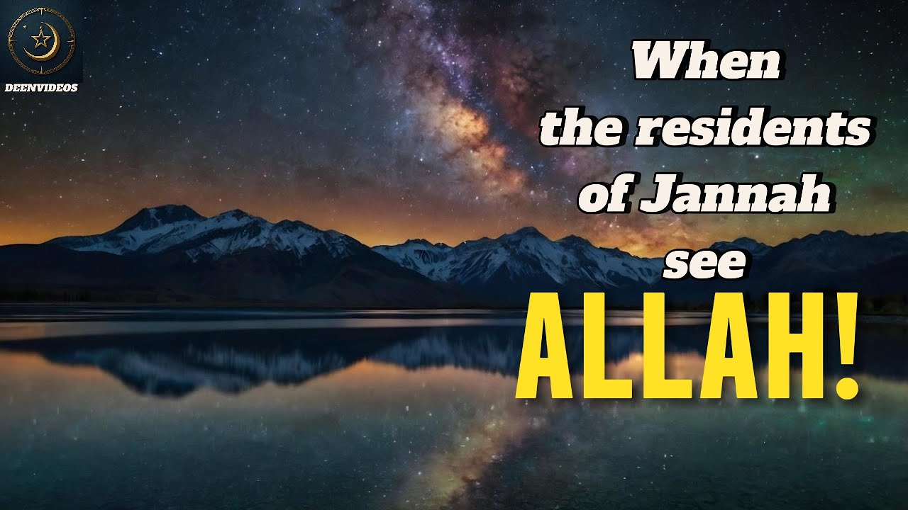When the residents of Jannah will get to see Allah!