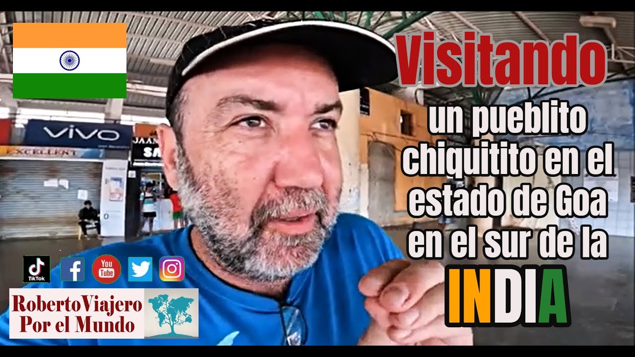 Visitando un pueblito chiquitito en el estado de Goa en el sur de la India.