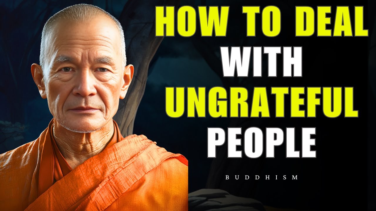 How to Deal with Ungrateful People | Buddhism