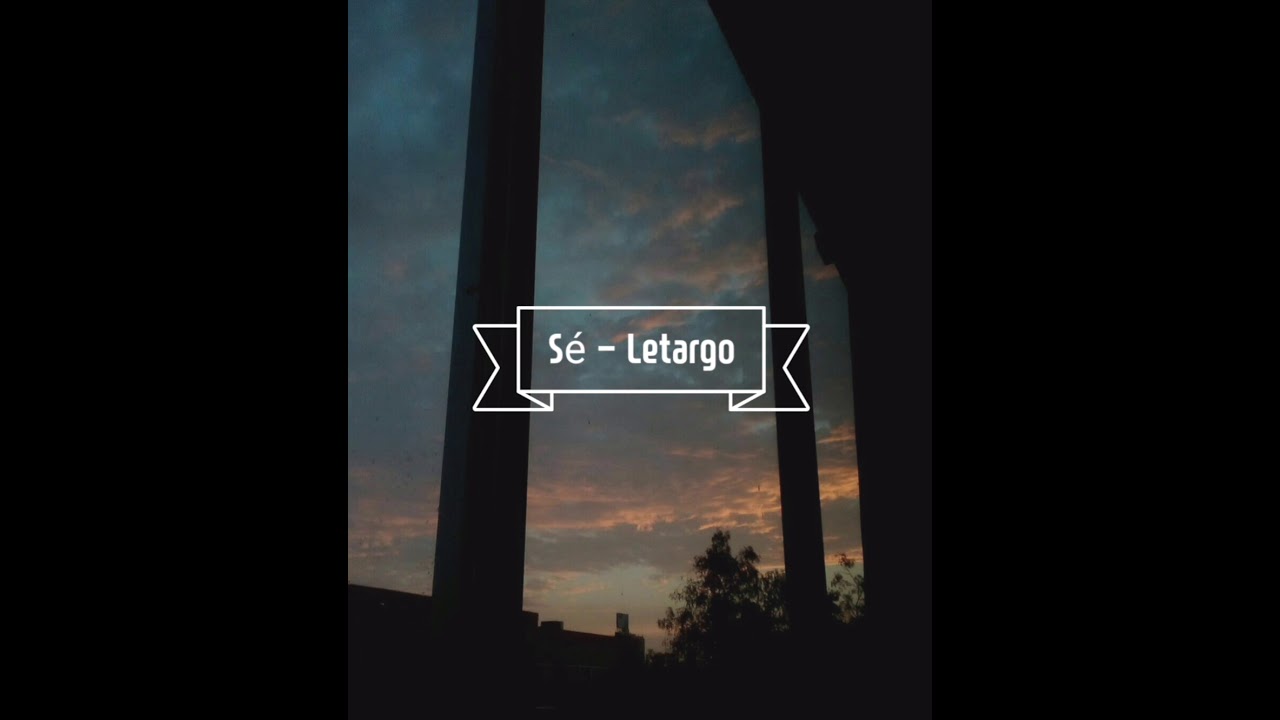 Sé - Letargo (Letra)