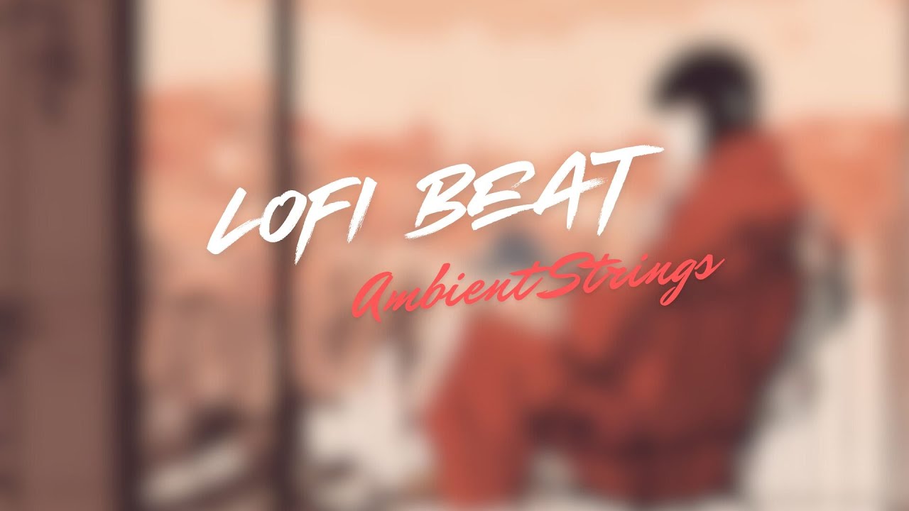 Ambient Strings 🌌 | Relaxing Lofi Beat for Focus & Chill