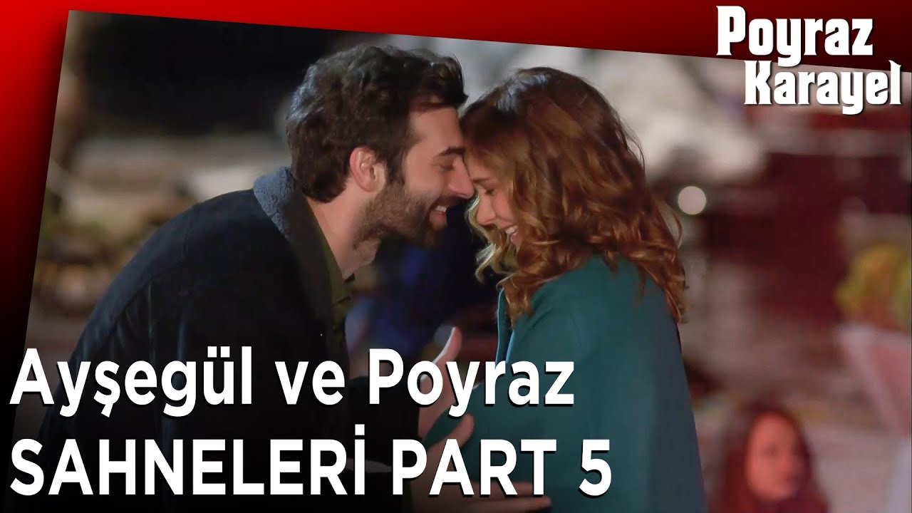 Ayşegül ve Poyraz Sahneleri Part 5 | Poyraz Karayel Özel Kolaj