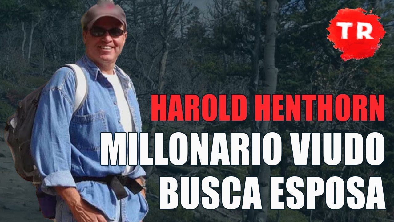 MILLONARIO VIUDO BUSCA ESPOSA. EL CASO DE LYNN Y TONI HENTHORN · EE.UU., 1995-2012