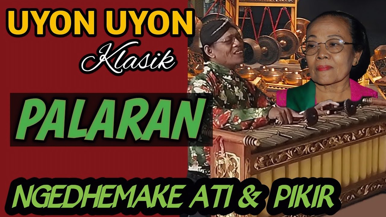 Gending UYON UYON KLASIK PALARAN PALING MATEP - GENDING JAWA PENGANTAR TIDUR - NGEDHEMKE ATI & PIKIR
