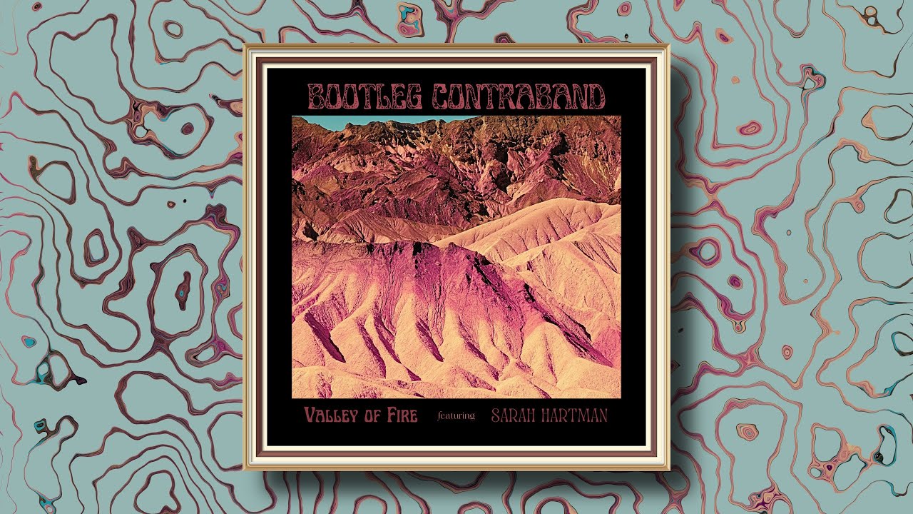 Bootleg Contraband - Valley of Fire (with Sarah Hartman)