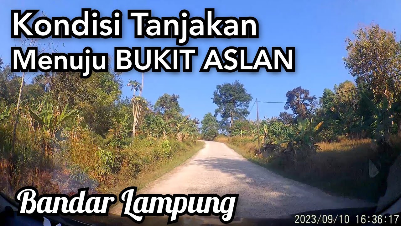 Begini Kondisi TANJAKAN ke Wisata BUKIT ASLAN Bandar Lampung