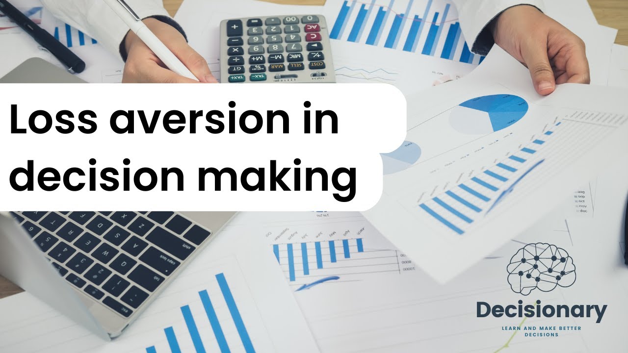 Loss aversion in decision making