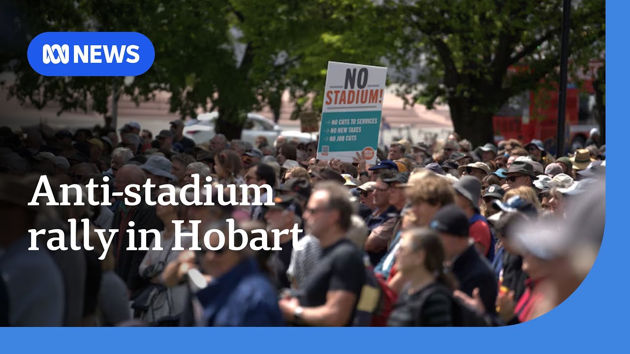 Protest in Hobart against Macquarie Point AFL stadium | ABC News