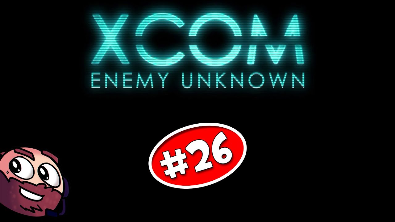 XCom:Enemy Unknown | Episode 26 - Endgame