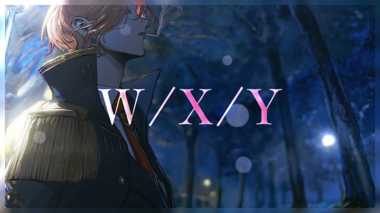 W/X/Y 歌ってみた【 煌世カミナ 】