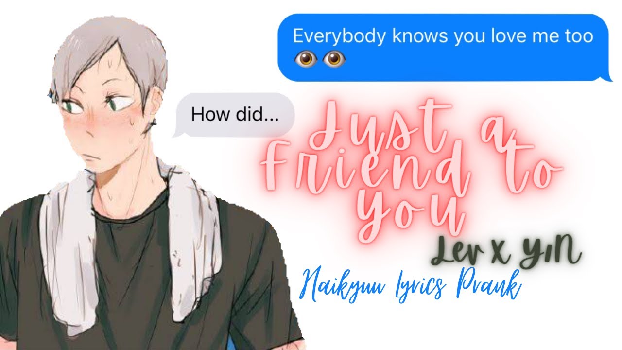 Lev x Y/N || Just a Friend to You || Haikyuu Lyrics Prank
