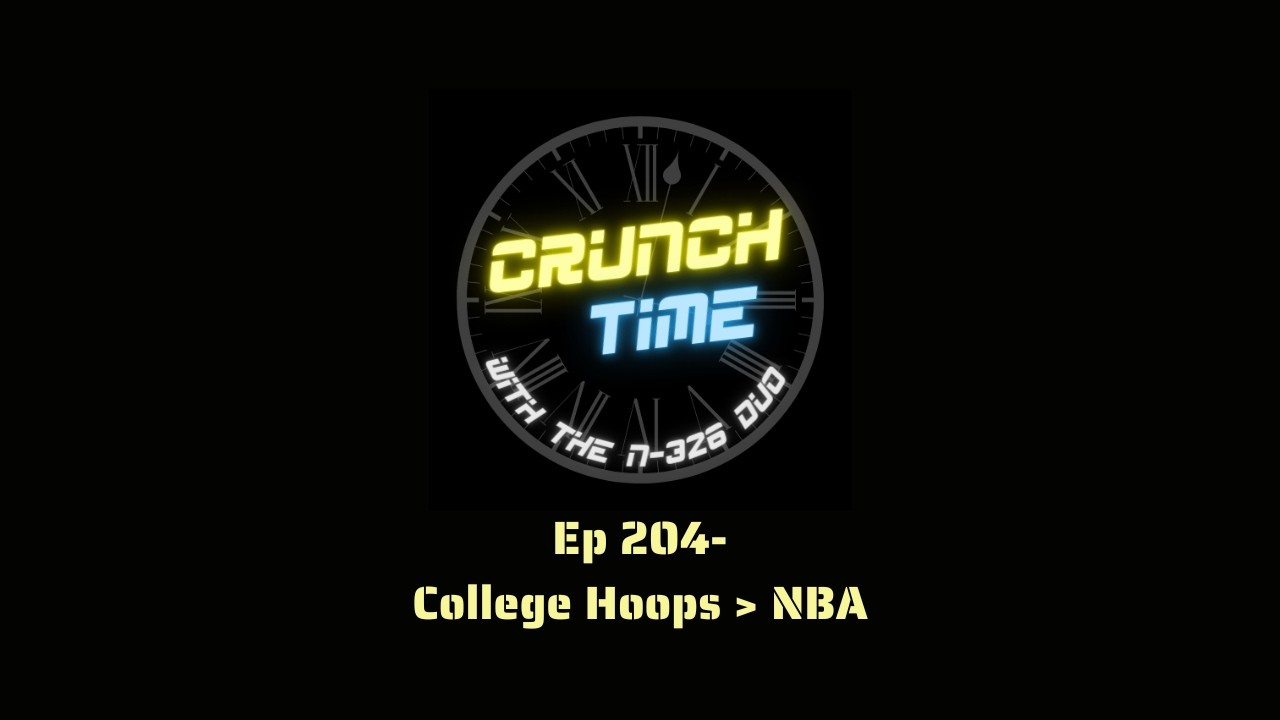 Ep 204- College Hoops  over the NBA