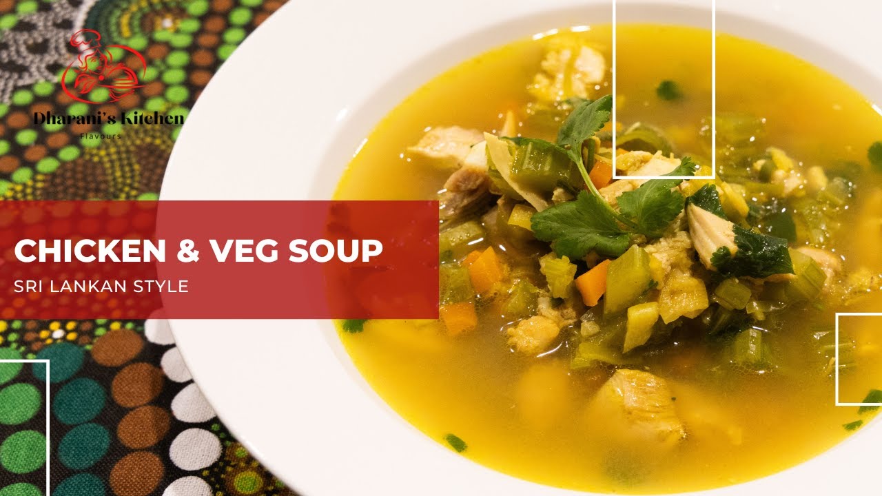 Sri Lankan Chicken and Veg Soup