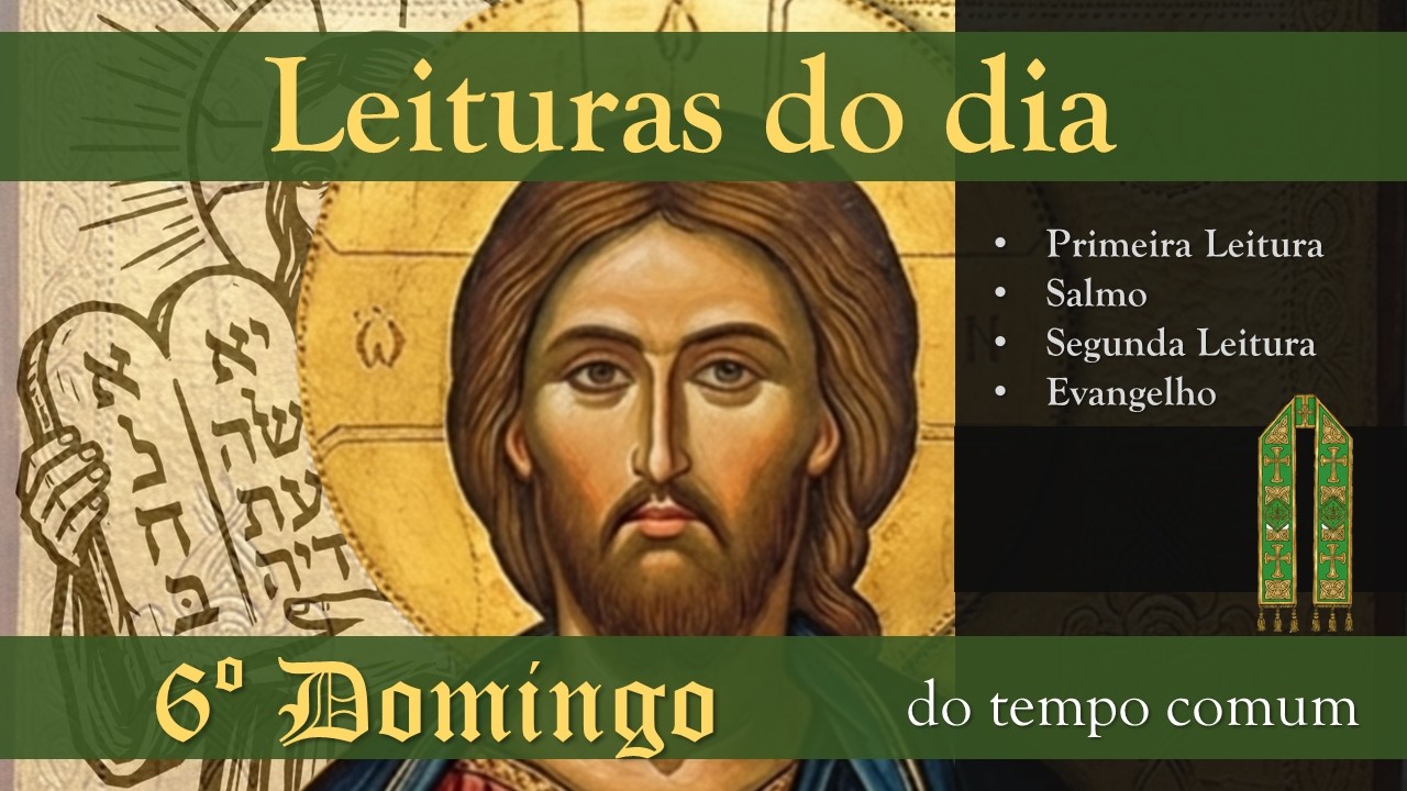 Liturgia da Palavra 15 de fevereiro de 2026 - 6° Domingo do tempo comum - Ano A