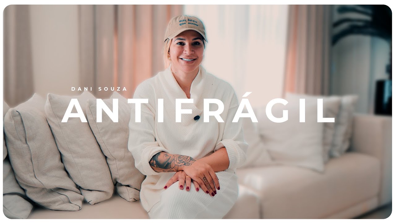 ANTIFRÁGIL | DANI SOUZA
