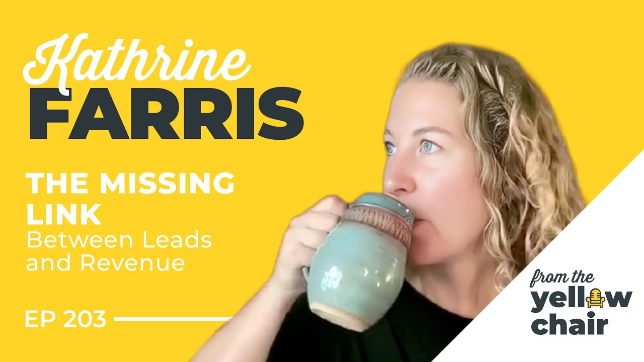 The Missing Link Between Leads and Revenue with Kathrine Farris