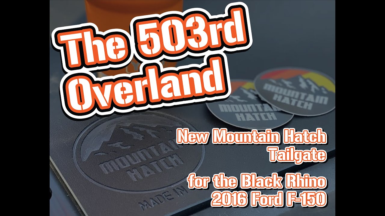 503rd Overland - Our New Mountain Hatch Tailgate