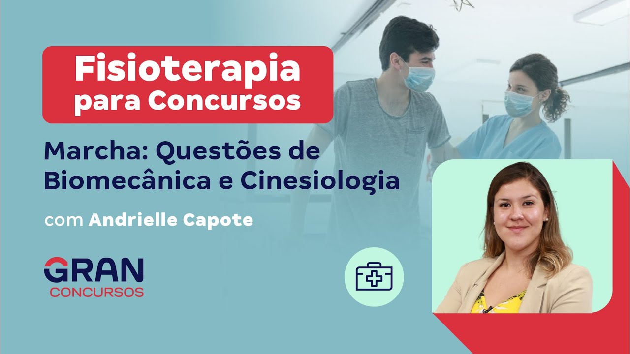 Fisioterapia para Concursos | Marcha: Questões de biomecânica e cinesiologia