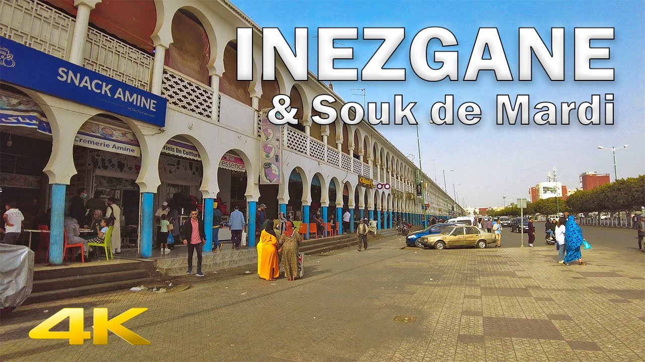 Inezgane/إنزڭان  and Souk De Mardi Virtual Tour【4K, 60fps】🇲🇦