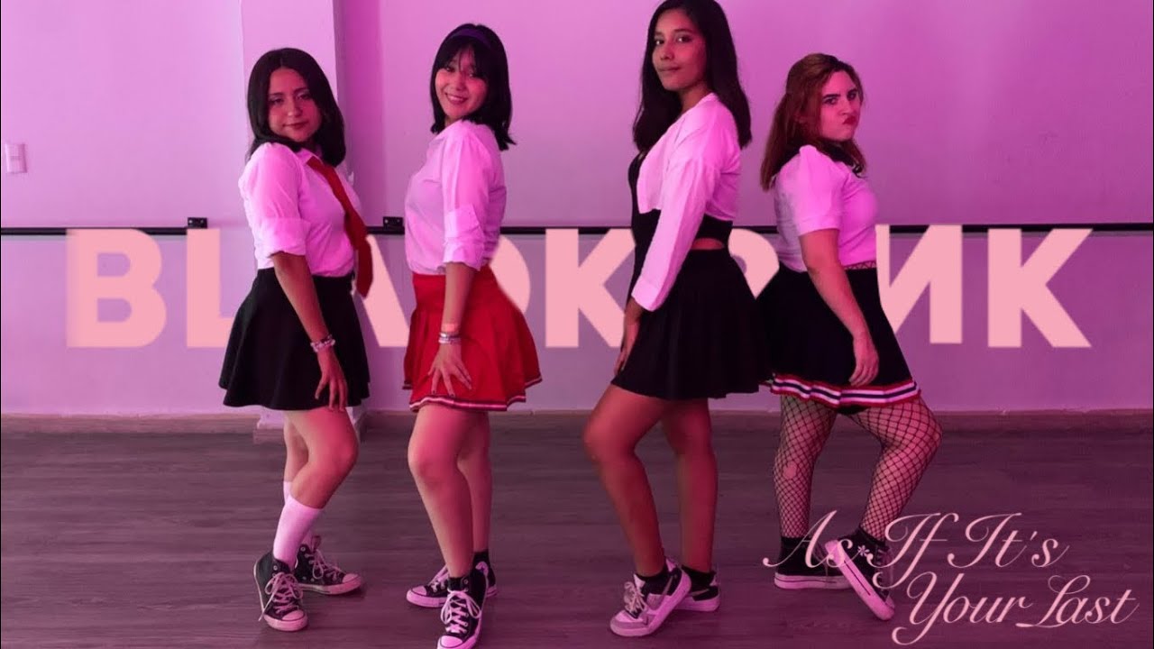 [KPOP IN PUBLIC MEXICO] BLACKPINK - ‘마지막처럼 (AS IF IT’S YOUR LAST)’ | By Dreamlight