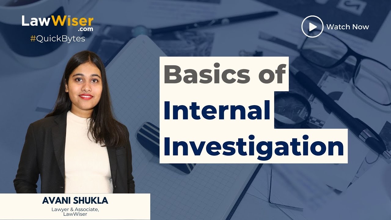 Basics of Internal Investigation | LawWiser | #QuickBytes
