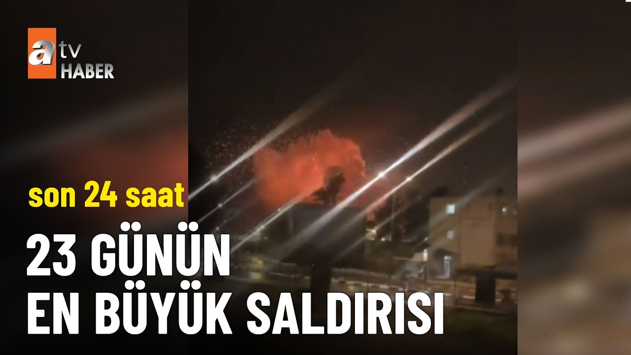 İran savaşında 23 g&uuml;n&uuml;n en b&uuml;y&uuml;k saldırısı - atv Ana Haber 22 Mart 2026
