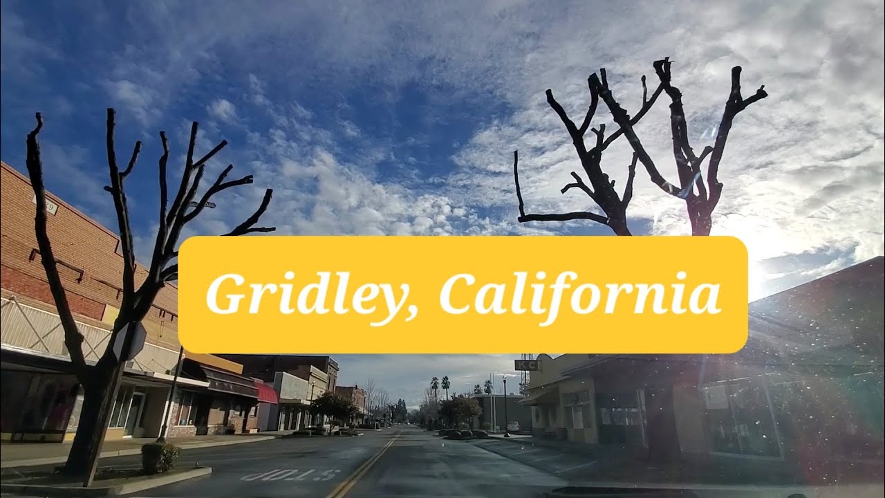 Gridley, California, Gridley CA 95948, Driving Main Street, and Exploring.