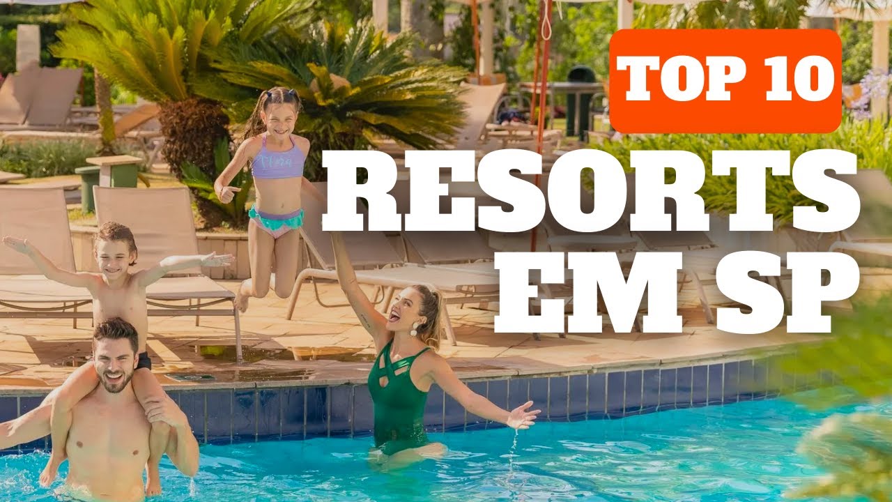 TOP 10 Resorts em SP Que Você PRECISA Conhecer!