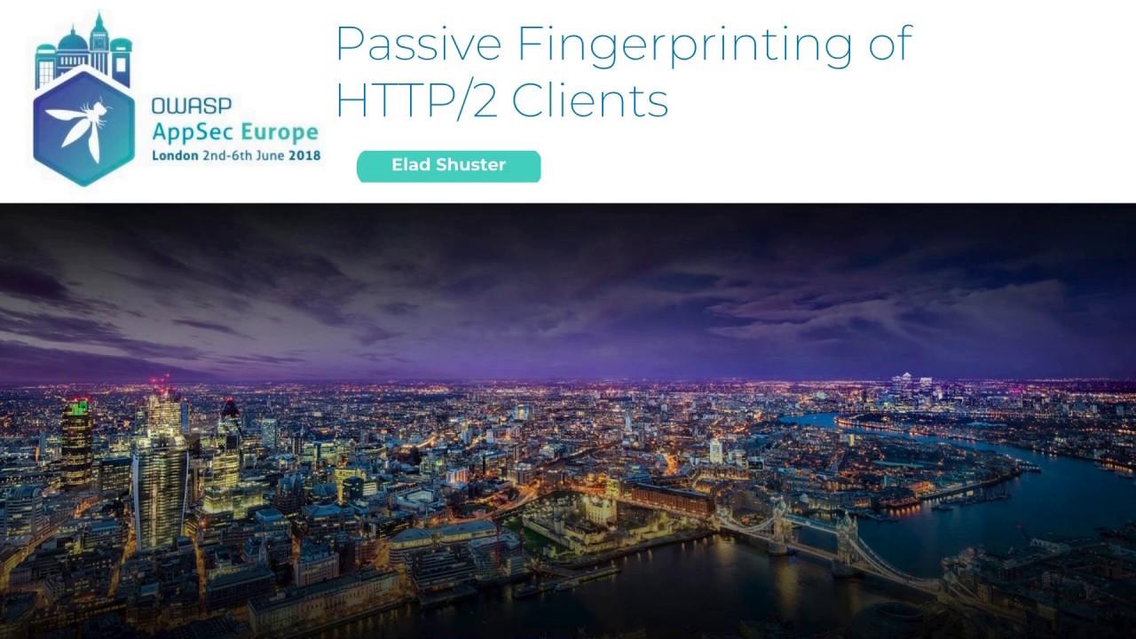 Passive Fingerprinting of HTTP/2 Clients - Elad Shuster