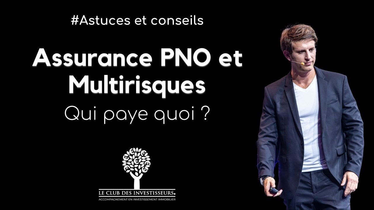Assurance PNO et Multirisques : Qui paye quoi ?