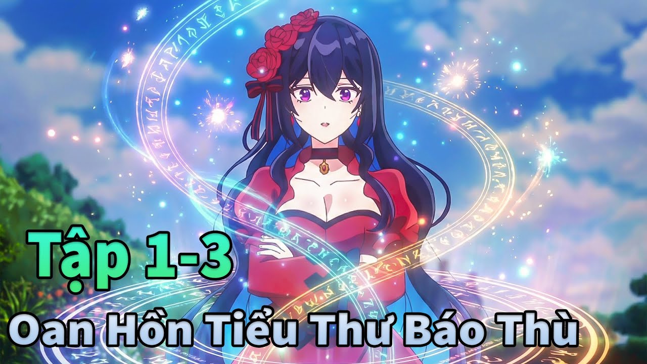ANIME THÁNG 1 | Linh Hồn Tiểu Thư Mượn Xác Để  Báo Thù Tập 1-3 | Mèo Gầy TV