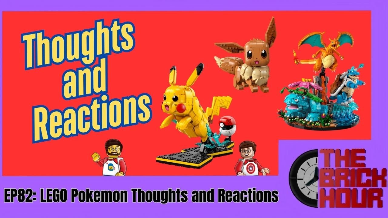 LEGO Pokemon Thoughts and Reactions: The Brick Hour Podcast Episode 82