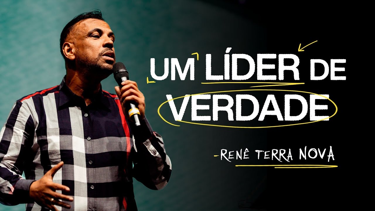 UM LÍDER DE VERDADE | RENÊ TERRA NOVA