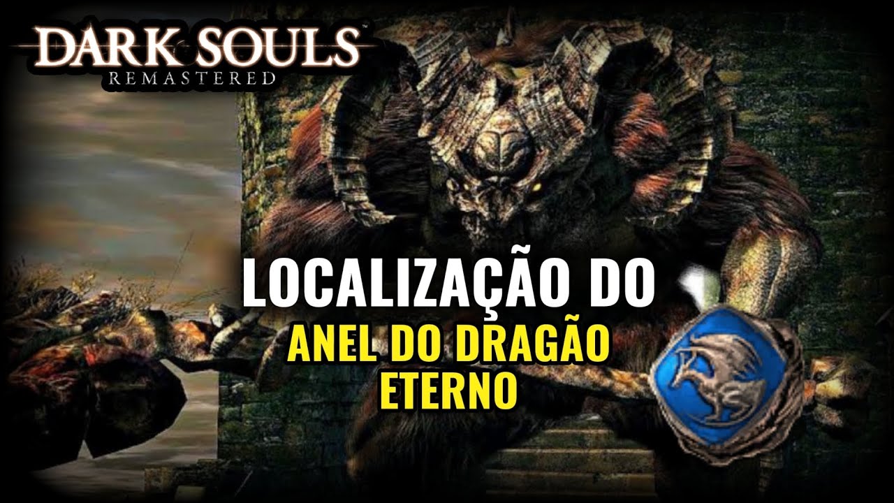 DARK SOULS - LOCALIZAÇÃO DO ANEL DO DRAGÃO ETERNO