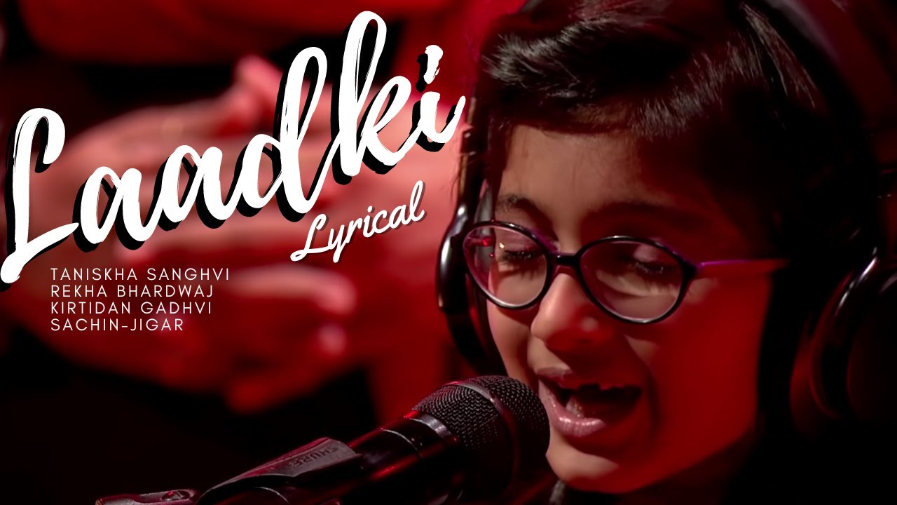 Laadki [LYRICAL] | Coke Studio | Sachin-Jigar, Taniskha S, Kirtidan G, Rekha B