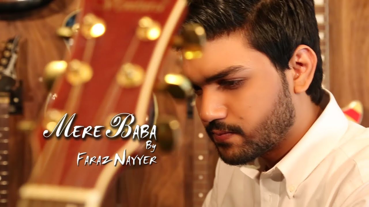 MERE BABA | FATHER'S DAY SPECIAL SONG 2016 | FARAZ NAYYER | URDU/HINDI FATHERS DAY SONG