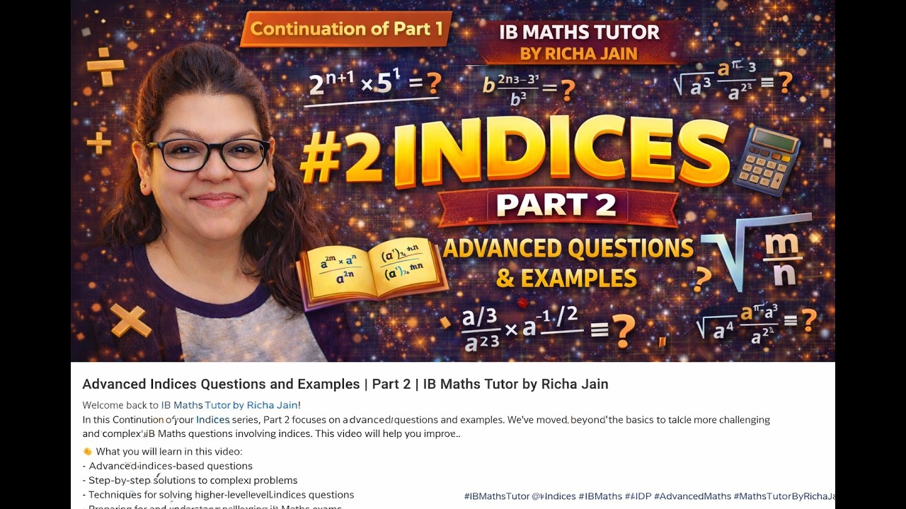 Indices Part 2 | Advanced Questions & Examples | IB Maths Tutor by Richa Jain