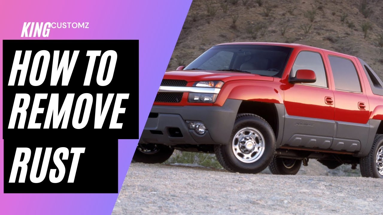 How to prevent rust on your chevy avalanche 2/19/2021