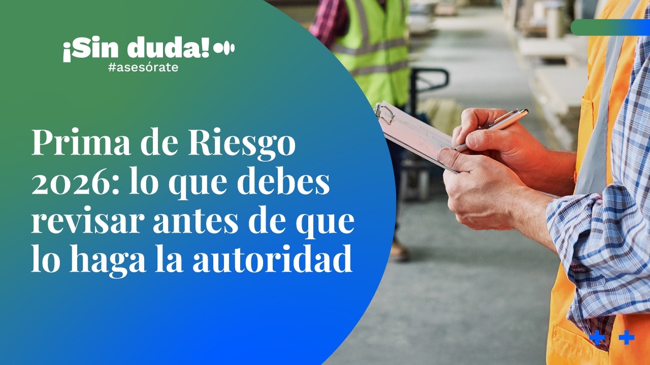 Prima de Riesgo 2026: Prevén incrementos en tus cuotas del IMSS | Sin duda #asesórate | Ep. 172