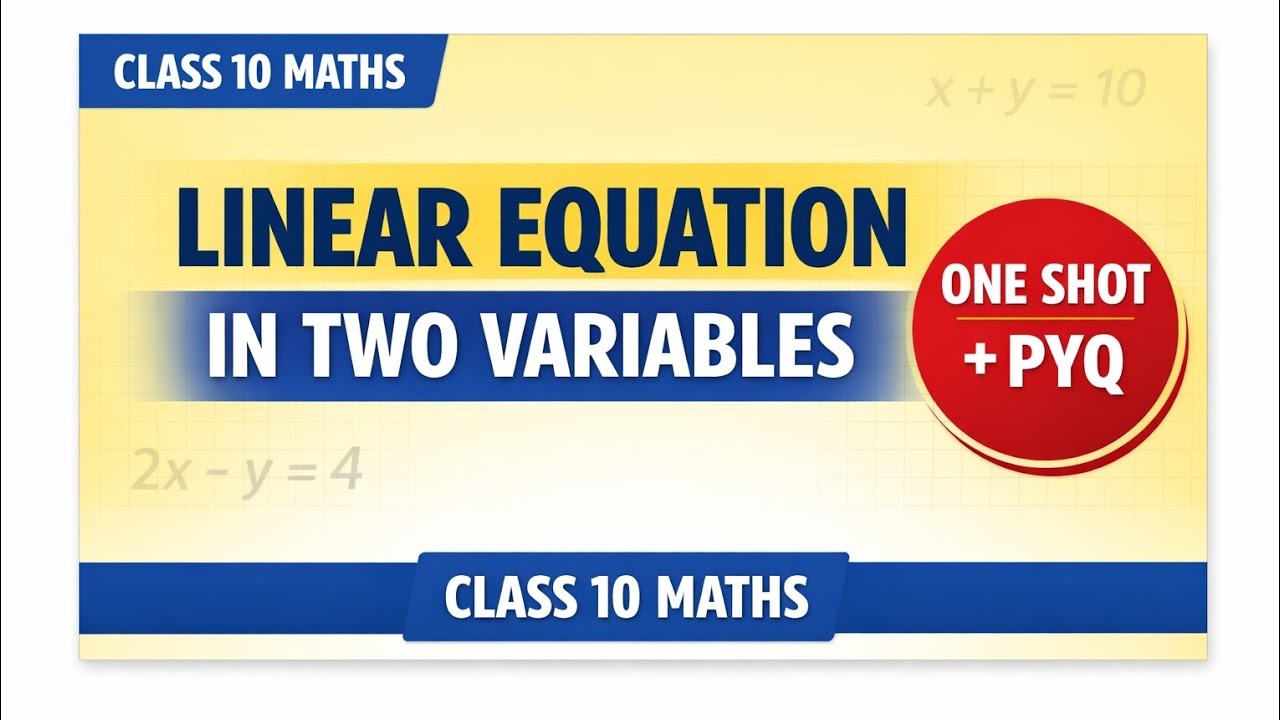 Linear Equation in Two Variables | Class 10 Maths | One Shot + Previous Year Questions