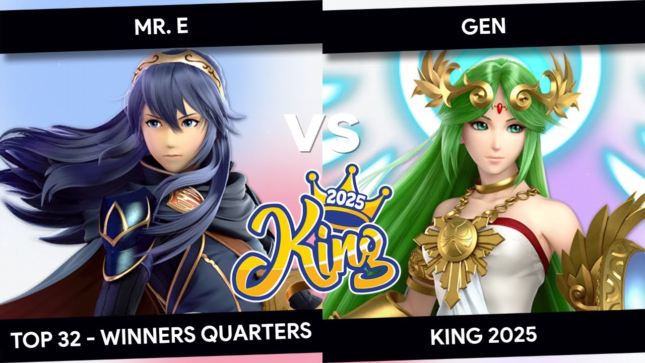 King 2025 - Mr. E (Lucina) VS Gen (Palutena) - Top 32 - Winners Quarter-Finals