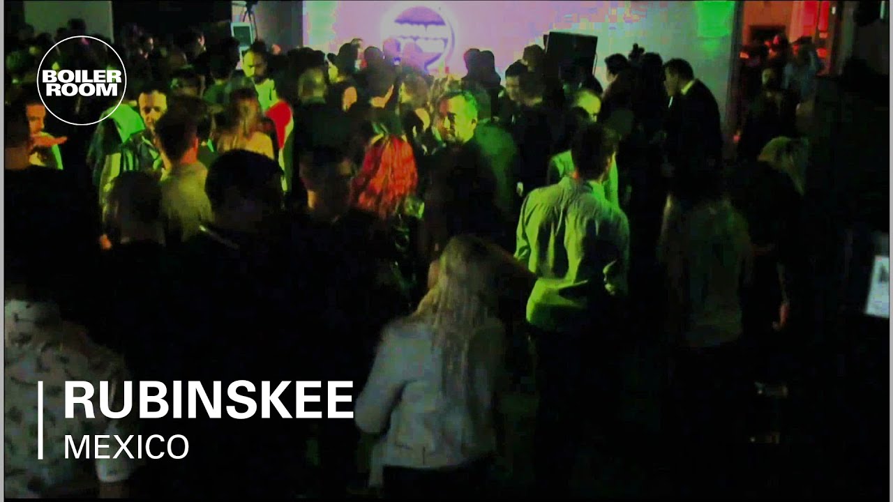 Rubinskee Boiler Room Mexico City Live Set