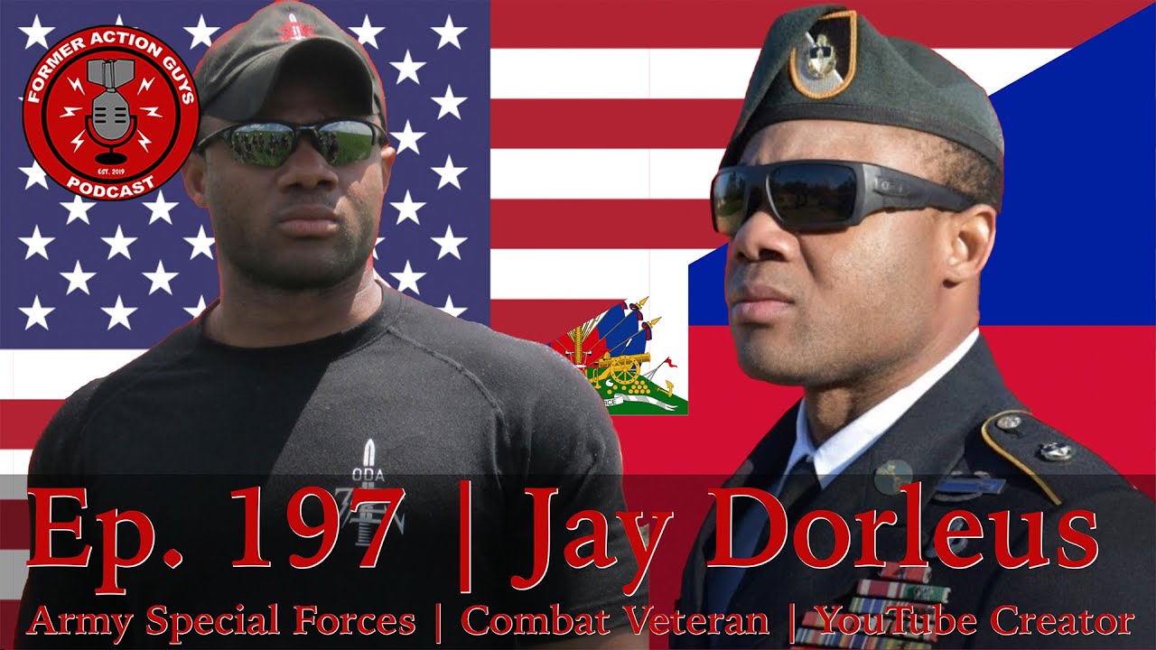 Ep. 197 | Jay Dorleus | Army Special Forces Engineer Sergeant